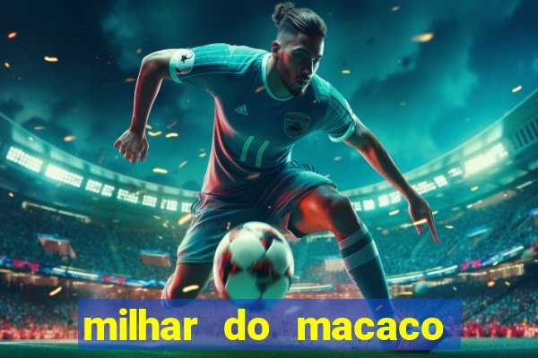 milhar do macaco que mais saem no jogo do bicho